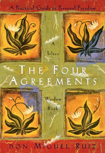 The Four Agreements: A Practical Guide to Personal Freedom (A Toltec - VERY GOOD