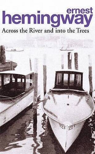 Across the River and Into the Trees - Paperback By Ernest Hemingway - VERY GOOD