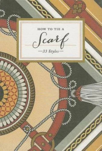 How to Tie a Scarf: 33 Styles - Hardcover By Potter Style - GOOD - image 2