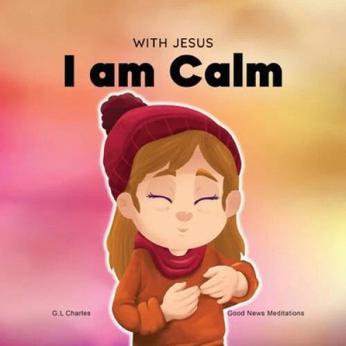 With Jesus I am Calm: A Christian childrens book to teach kids abou - VERY GOOD - image 2