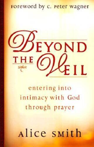 Beyond the Veil: Entering Into Intimacy with God Through Prayer - GOOD