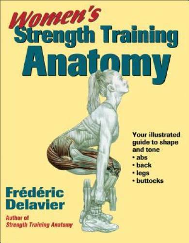 Women's Strength Training Anatomy - Paperback By Delavier, Frederic - VERY GOOD