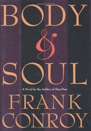 Body & Soul - Hardcover By Conroy, Frank - GOOD