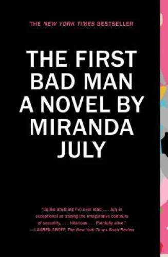 The First Bad Man: A Novel - Paperback By July, Miranda - GOOD - image 2