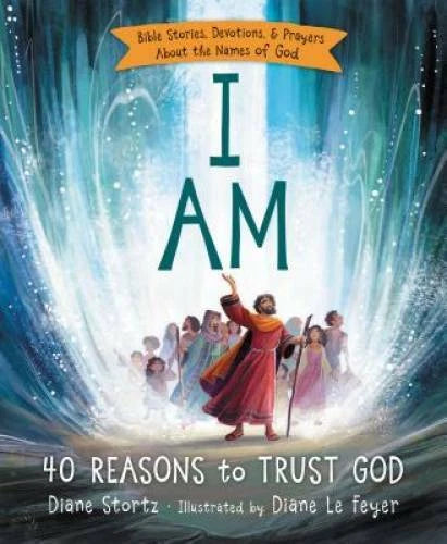 I Am: 40 Reasons to Trust God - Hardcover By Stortz, Diane - VERY GOOD - image 2