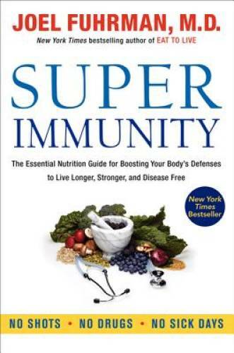 Super Immunity: The Essential Nutrition Guide for Boosting Your Body's De - GOOD