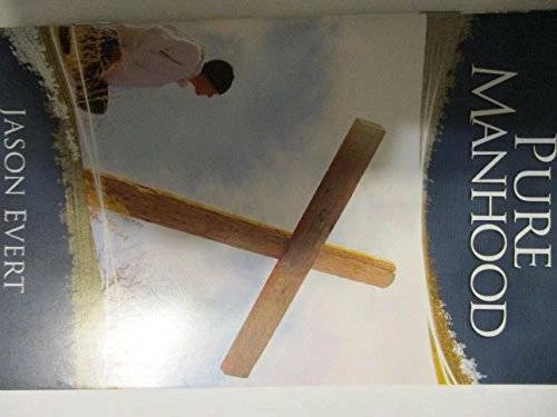 Pure Manhood - Paperback By Evert, Jason - GOOD