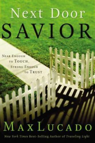 Next Door Savior: Near Enough to Touch, Strong Enough to Trust - GOOD