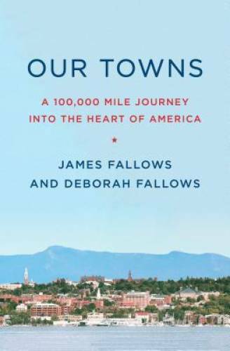 Our Towns: A 100,000-Mile Journey into the Heart of America - Hardcover - GOOD