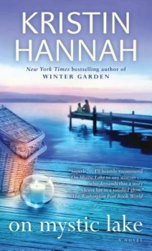 On Mystic Lake: A Novel - Mass Market Paperback By Hannah, Kristin - GOOD