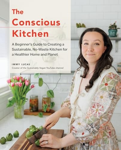 The Conscious Kitchen: A Begin - GOOD