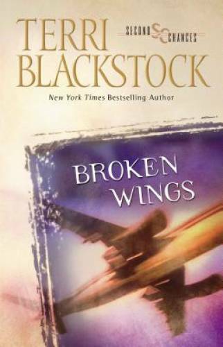 Broken Wings (Second Chances Series #4) - Paperback By Blackstock, Terri - GOOD
