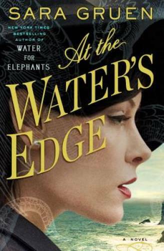 At the Water's Edge: A Novel - Hardcover By Gruen, Sara - GOOD