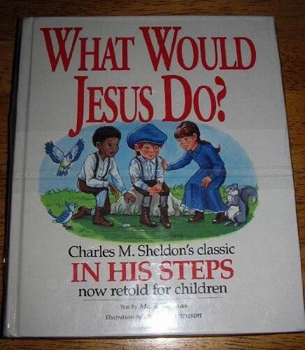 What Would Jesus Do?: An Adaptation for Children of Charles M. Sheldon's - GOOD - image 2