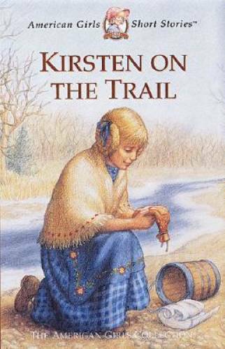 Kirsten on the Trail (American Girls Short Stories) - Hardcover - VERY GOOD