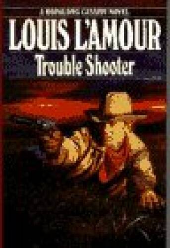 Trouble Shooter - Hardcover By L'Amour, Louis - VERY GOOD