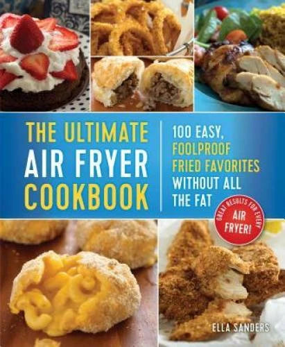 The Best Air Fryer Recipes on the Planet: Over 125 Easy, Foolproof Fried  - GOOD - image 2
