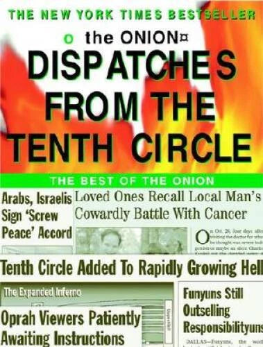 Dispatches from the Tenth Circle: The Best of The Onion - Paperback - GOOD - image 2