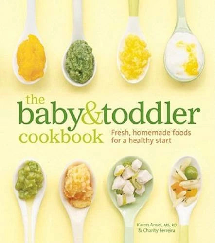 The Baby and Toddler Cookbook: Fresh, Homemade Foods for a H - VERY GOOD - image 2