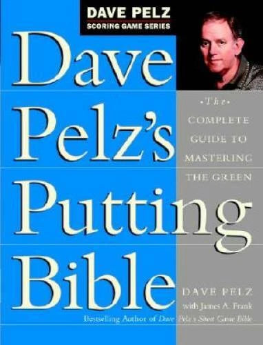 Dave Pelz's Putting Bible: The Complete Guide to Mastering the Green (Dav - GOOD - image 2
