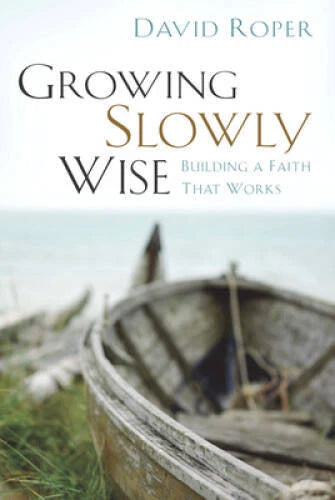 Growing Slowly Wise: Building a Faith that Works - Paperback - VERY GOOD - image 2