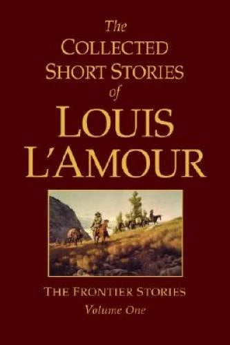 The Collected Short Stories of Louis L'Amour: The Frontier Stories, - GOOD - image 2