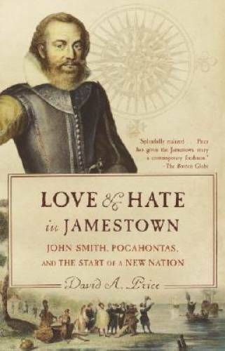 Love and Hate in Jamestown: John Smith, Pocahontas, and the Start of a Ne - GOOD