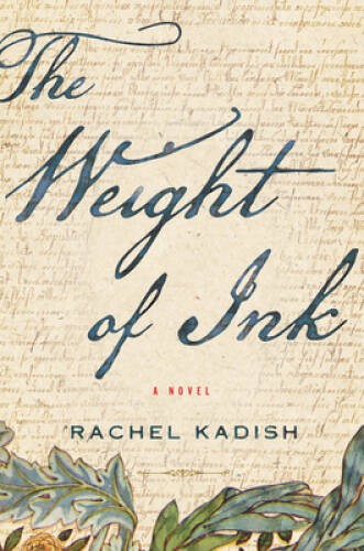 The Weight of Ink - Hardcover By Kadish, Rachel - VERY GOOD