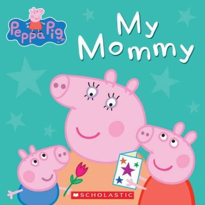 My Mommy (Peppa Pig) - Board book By Scholastic - VERY GOOD