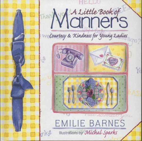A Little Book of Manners: Courtesy & Kindness for Young Ladies - VERY GOOD