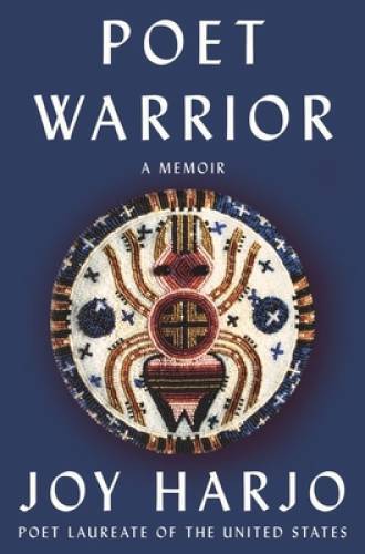 Poet Warrior: A Memoir - Hardcover By Harjo, Joy - GOOD