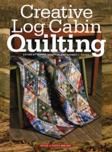 Creative Log Cabin Quilting - Hardcover By Christena Green - VERY GOOD