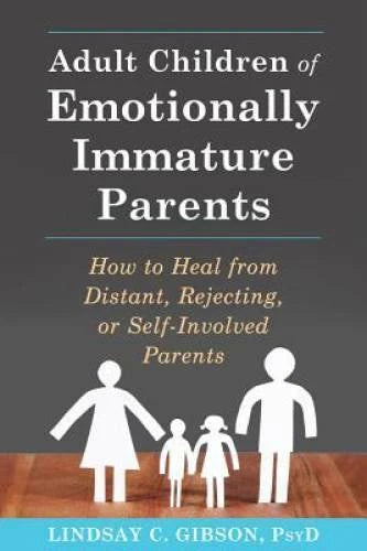 Adult Children of Emotionally Immature Parents: How to Heal from Distant, - GOOD