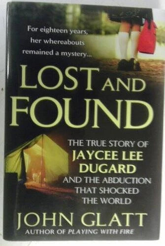 Lost and Found: The True Story of Jaycee Lee Dugard and the Abduction Tha - GOOD - image 2