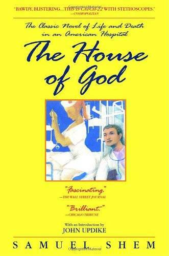 The House of God: The Classic Novel of Life and Death in an American H - GOOD
