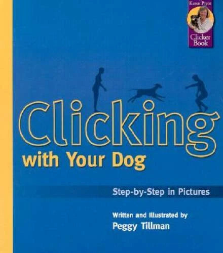 Clicking With Your Dog: Step-By-Step in Pictures (Karen Pryor Clicker - GOOD - image 2