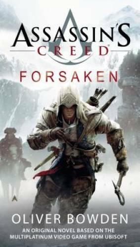 Assassin's Creed: Forsaken - Paperback By Bowden, Oliver - GOOD