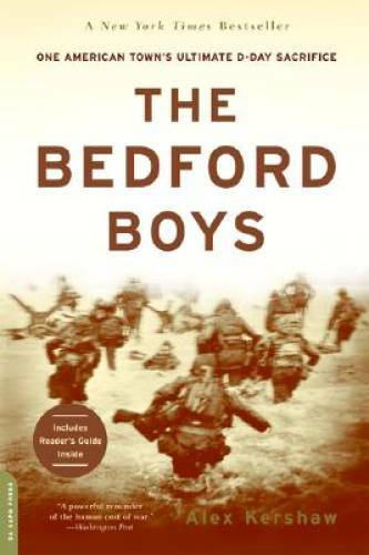 The Bedford Boys: One American Town's Ultimate D-day Sacrifice - GOOD