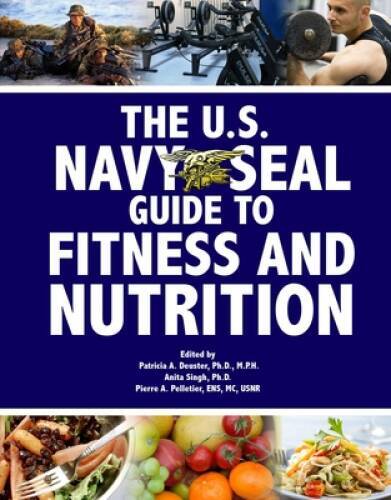 The U.S. Navy SEAL Guide to Fitness and Nutrition (US Army Survival) - GOOD