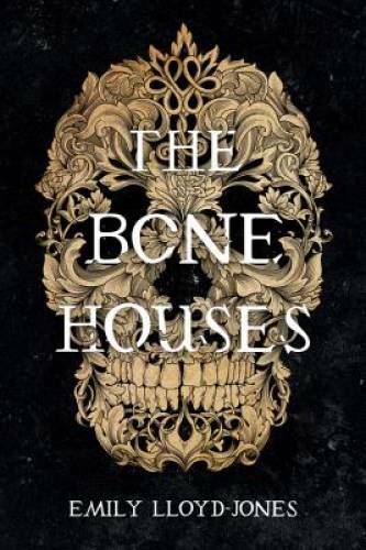 The Bone Houses - Hardcover By Lloyd-Jones, Emily - GOOD