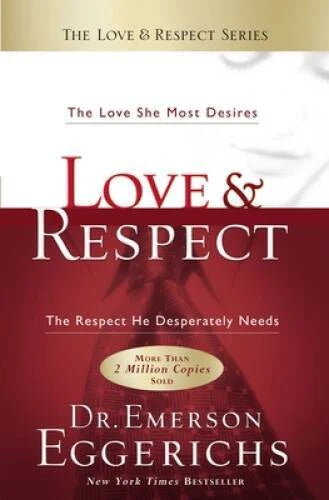 Love & Respect: The Love She Most Desires; The Respect He Desperatel - GOOD - image 2