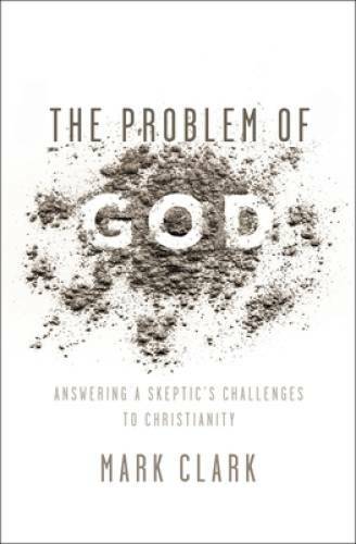 The Problem of God: Answering a Skeptic's Challenges to Christianity - VERY GOOD