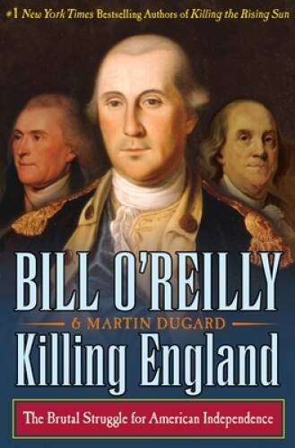 Killing England: The Brutal Struggle for American Independence - GOOD