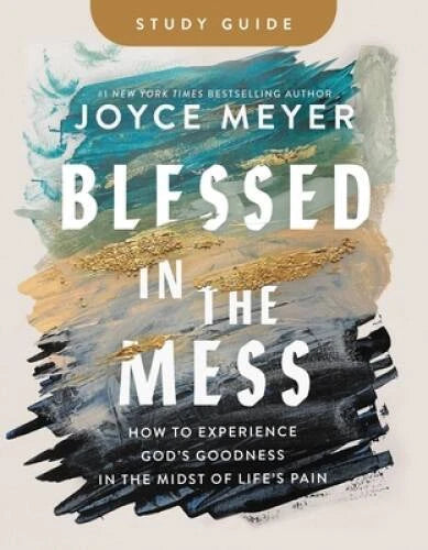 Blessed in the Mess Study Guide: How to Experience Gods Goodness in - VERY GOOD - image 2