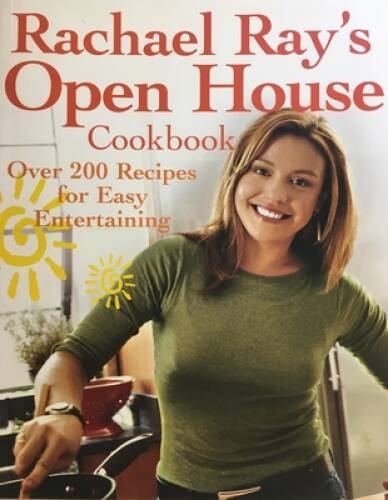 Rachael Ray's Open House Cookbook: Over 200 Recipes for Easy - VERY GOOD
