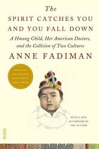 The Spirit Catches You and You Fall Down: A Hmong Child, Her America - VERY GOOD