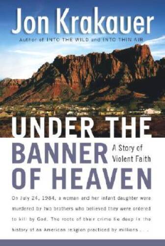 Under the Banner of Heaven: A Story of Violent Faith - Hardcover - GOOD