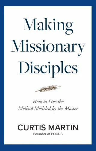 Making Missionary Disciples - Hardcover By Curtis Martin - GOOD - image 2