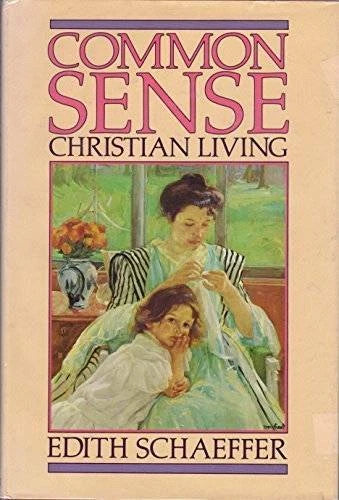 Common Sense Christian Living - Hardcover By Schaeffer, Edith - GOOD - image 2