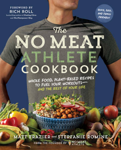 The No Meat Athlete Cookbook: Whole Food, Plant-Based Recipes to Fuel You - GOOD